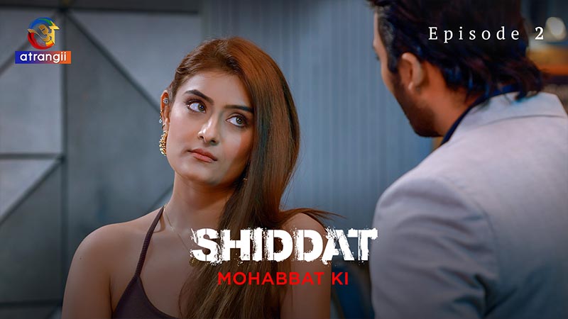 Shiddat (Mohabbat Ki) | Season 01 | Episode 02